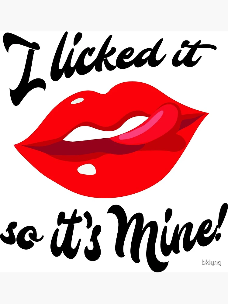 ann unsworth recommends I Licked It So Now Its Mine Porn